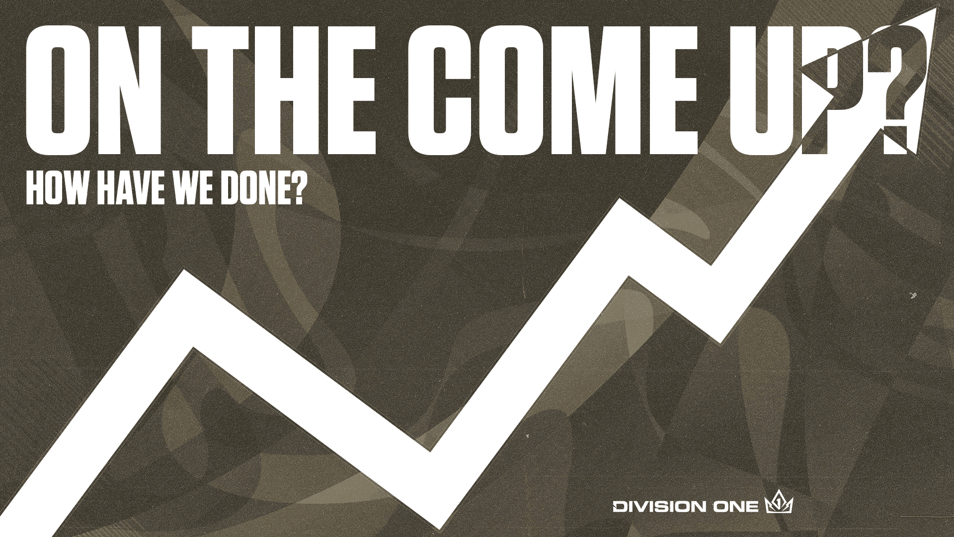 Division ONE: On the Come Up?
